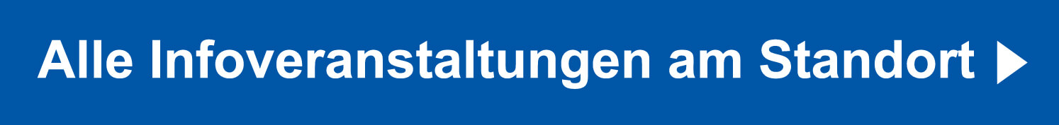 Alle Infoveranstaltungen am Standort